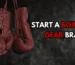 how to start a boxing gear brand