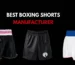 Best Boxing Shorts Manufacturer = Wears For You