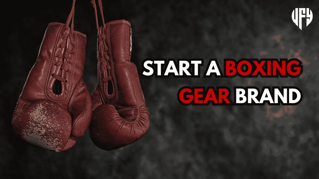 how to start a boxing gear brand